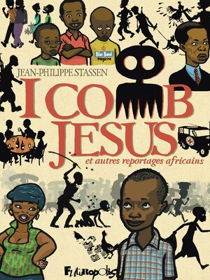cover image of I comb Jesus et autres reportages africains